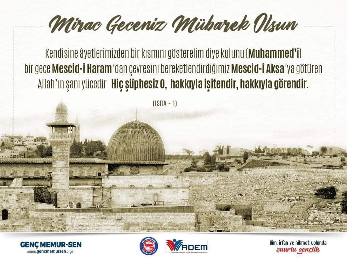 Alem-i İslam’ın mübarek Miraç Kandili'ni tebrik ediyor,Miraç'ın birlik ve beraberliğimize; insanlığın barış, huzur,saadet ve selametine vesile olmasını Cenab-ı Allah'tan niyaz ediyoruz.

#MiraçKandili