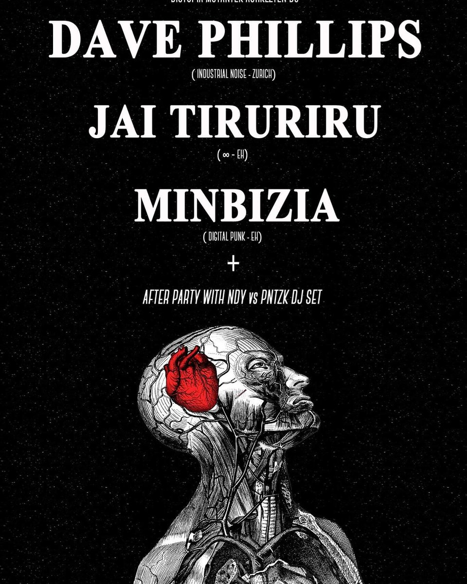 Distopia mutante presenta:

Dave Phillips (Industrial Noize – Zurich), Jai Tiruriru (∞ - EH) &amp; Minbizia (Digital Punk – EH) + After Party with NDY vs PNTZK DJ set 
06.04.19

@mogambotrintxer
22.00 
6 euros

facebook.com/events/4305012…

#davephillips #industrial #jaitiruriru #EH