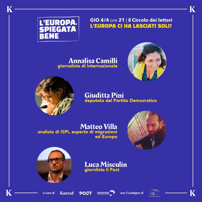 CircoloLettori's tweet photo. 🇪🇺 L'Europa, spiegata bene? comincia con il dialogo tra @annalisacamilli di @Internazionale, @giuditta_pini di @pdnetwork e @emmevilla di @ispionline, modea @lmisculin di @ilpost. È "L'Europa ci ha lasciati soli?"

📌 Giovedì 4 aprile, ore 21 al #CircoloLettori
@konrad_ilpost https://t.co/ZnNqYUCp3k