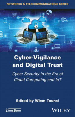 RedaYaich's tweet photo. I'm pleased to announce the publication of our book on "Cyber-Vigilence and Digital Trust: Cyber Security in the Era of Cloud Computing and IoT" Wiley and ISTE.  @IRTSystemX #Cybersecurity #Trust #IoT #CTI #CyberVigilance #CyberHunting #APT #IDS #AccessControl https://t.co/vvPSdyuO2e