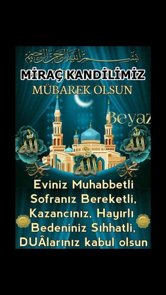 Tüm İslam aleminin miraç kandilini  kutlar hayırlara vesile olmasını dilerim
