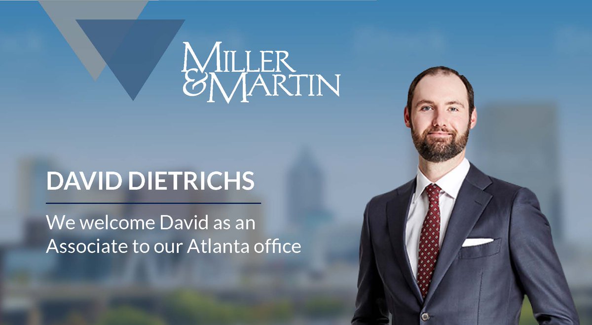 NEWS | Miller &amp; Martin is pleased to announce David Dietrichs has joined our Atlanta office as an Associate focusing his practice on government relations, economic development, tax incentives and other corporate matters. millermartin.com/in-depth/news/…