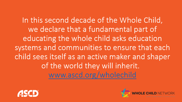 What does educating the #WholeChild mean to you? For the next 10 yrs, we declare that a fundamental part of educating the whole child asks education systems and communities to ensure that each child sees itself as an active maker & shaper of the world they will inherit. #gccascd