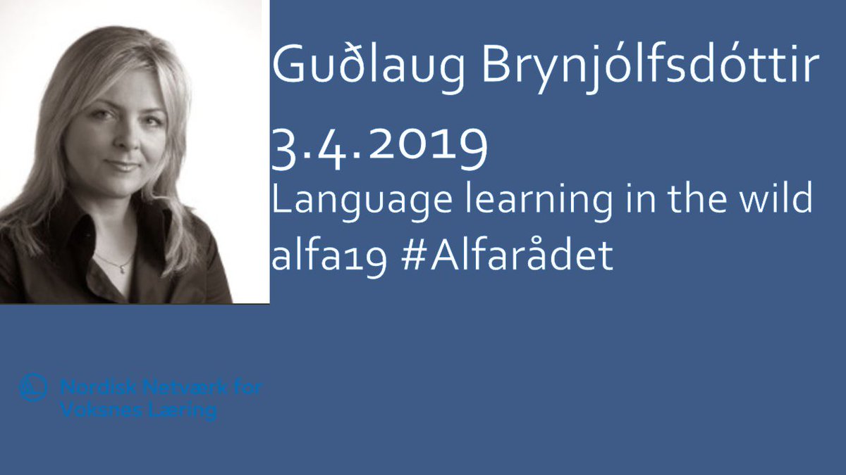NVLDialogWeb's tweet photo. Gu∂laug Brynjolfdottir talks about language learning in the wild at #alfa19 Wednesday 3.4. kl 15.00 CET. Follow the presentation live at https://t.co/bNP7UC6EcD https://t.co/intCyAJ6ev