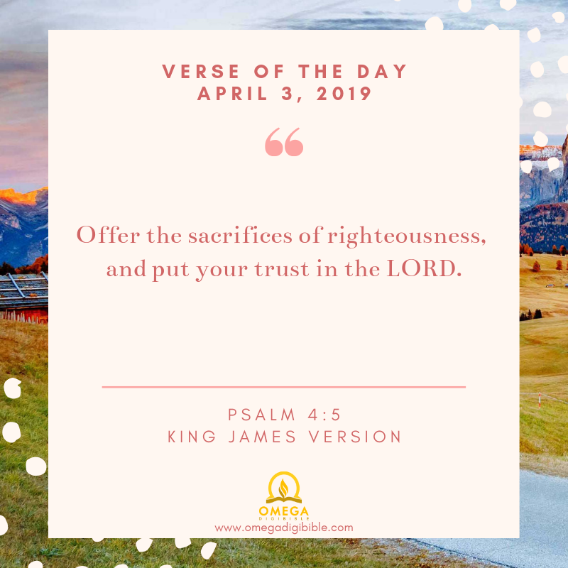 omegadigibible's tweet photo. Verse of the Day: April 3, 2019

Offer the sacrifices of righteousness, and put your trust in the LORD.

Psalm 4:5, King James Version

Download Omega DigiBible now! Available on Play Store and AppStore. https://t.co/CY6vEr0KIN