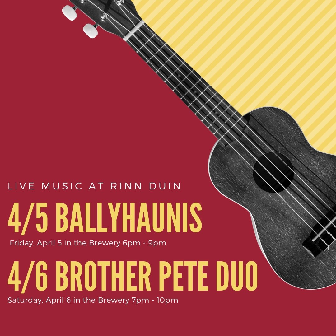 What goes better with good beer and good friends? Live music! Check out <a href="/BallyhaunisBand/">BallyhaunisBand</a> Friday night 9pm and Brother Pete Duo <a href="/rocktheshore/">Rock the Shore</a> on Saturday night 7-10pm. All Rinn Duin 64oz and 32oz glass growler bottles will be 1/2 off (bottle only).