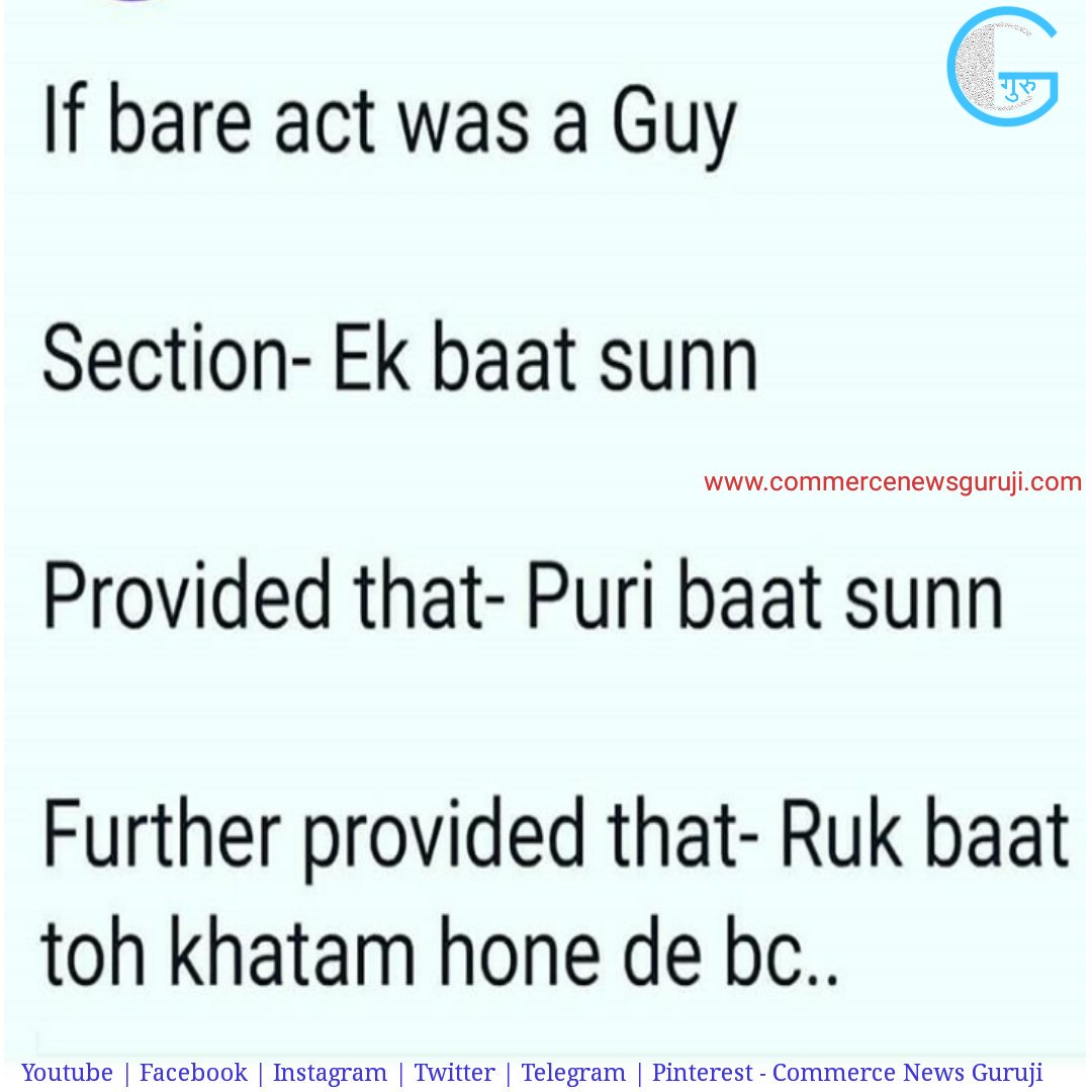 comnewsguruji's tweet image. #BareAct #Guy #Section #Proviso #ProvidedThat #FurtherProvidedThat #Law #Act #LawStudents #CAstudents #CSstudents #CMAstudents #LawStudentsMeme #EkBaatSun #PuriBaatSun #CommerceStudentsMeme #Meme #CommerceNewsGuruji