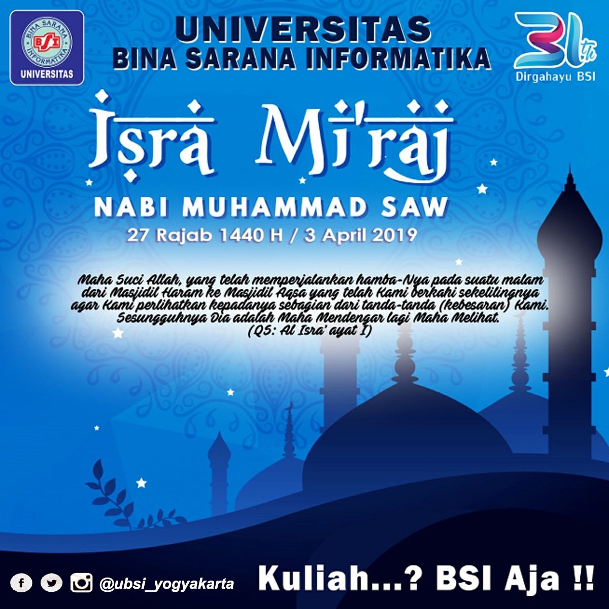 Selamat memperingati Isra' Mi'raj Nabi Muhammad SAW. 27 Rajab 1440 H / 3 April 2019 

#kuliahBSIAja 
#ubsi
#ubsiyogyakarta
#isramiraj 
#haribesarislam