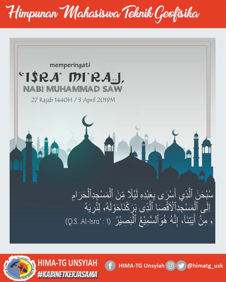 .
Selamat hari Isra' Mi'raj bagi seluruh muslim di dunia.Semoga syafaat Nabi Muhammad S.A.W selalu menyertai kita semua..
.
#HimaTG #KabinetKerjasama #Geofisika #FT #Unsyiah #Aceh