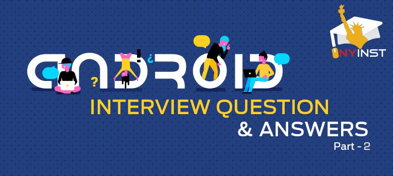nyinstofficial's tweet image. Android Interview Questions & Answers - Part-2
bit.ly/2YJhAMa
#AndroidInterview #InterviewQuestions #NYInstitute #XCELCorp #SoftwareTraining #InstituteinChennai #JitGoel #AndroidTraining #Internship #GTMProgram