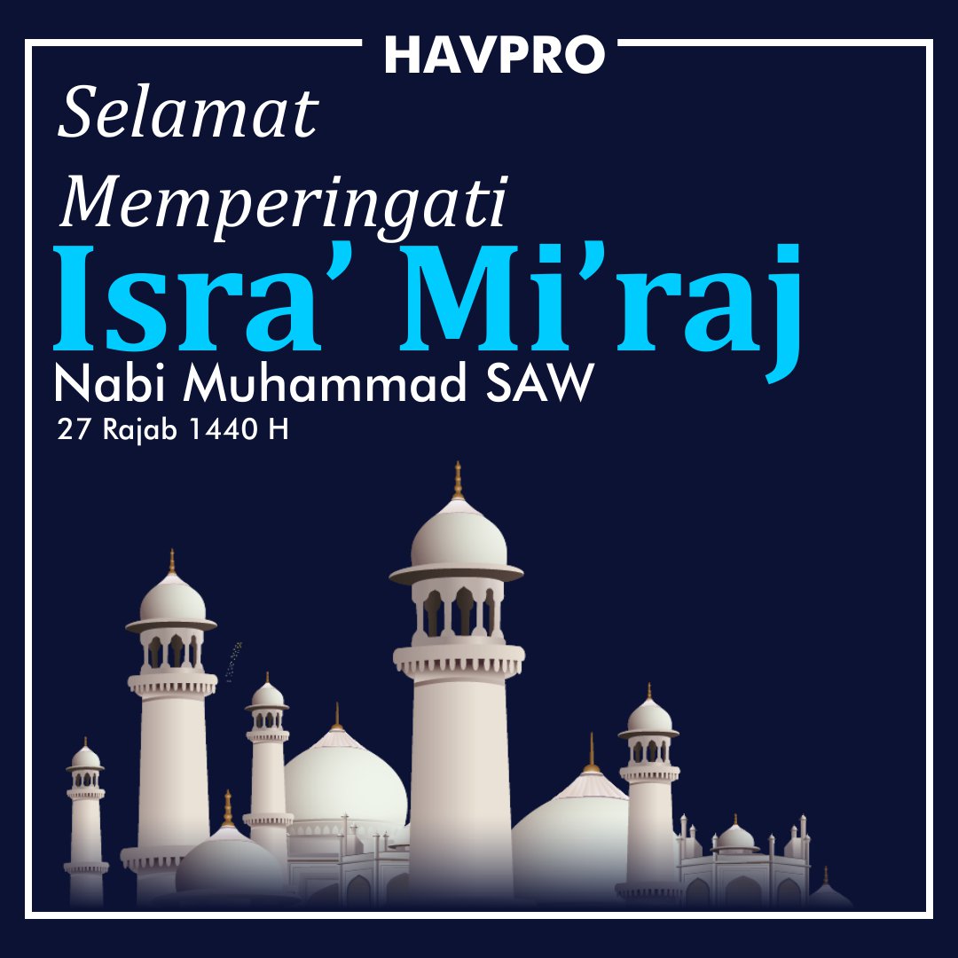havpro_group's tweet photo. Segenap Keluarga Besar HAVPRO mengucapkan Selamat Memperingati Isra' Mi'Raj Nabi Muhammad SAW 27 Rajab 1440 H bagi seluruh umat Islam di seluruh Indonesia.
#Havpro #Havaraconsulting #Prosperomanagement #Consulting #Management #isramiraj #isramiraj2019 #dayofsilence #islam https://t.co/9Zi1CSnA8R