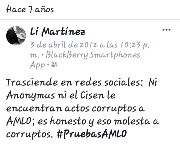 Vengo de la aldea de Facebook. Me recuerda que hace 7 años estábamos encampañadísimxs con <a href="/lopezobrador_/">Andrés Manuel</a>

Aquí está la fuente. <a href="/emeequis/">Emeequis</a>"No pudimos encontrar evidencia de corrupción de #AMLO": Anonymous m-x.com.mx/?p=75236

#RedAMLOVE 
#AmorPorMéxico
