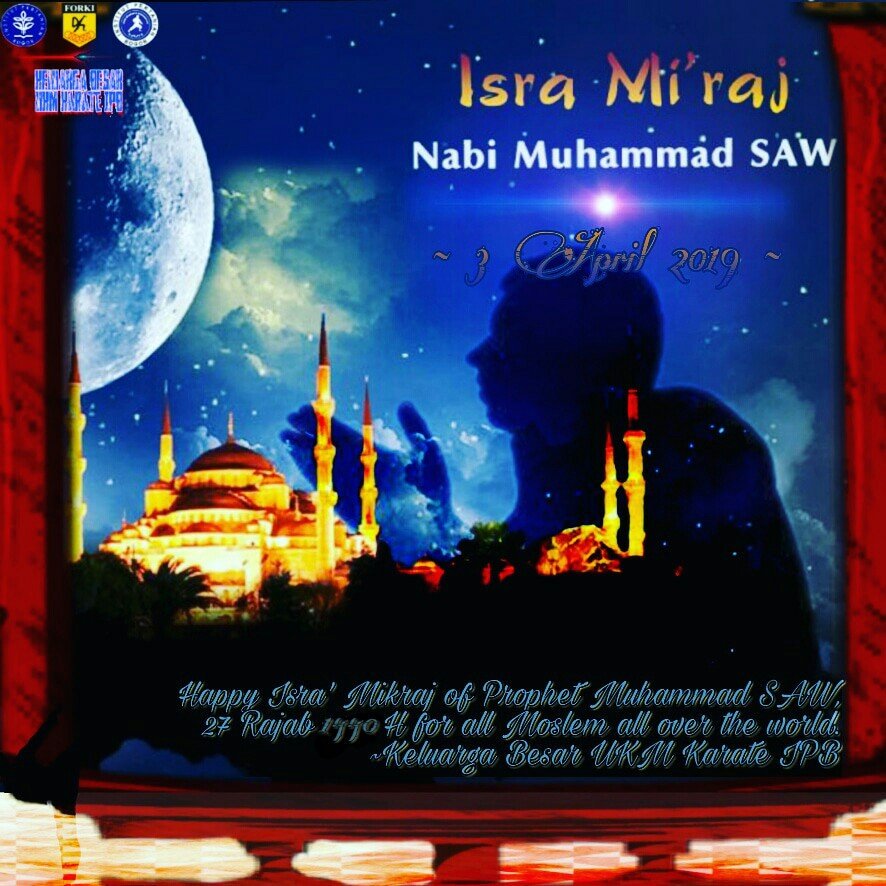UKMKarateIPB's tweet photo. [ISRA MI'RAJ 2019]
Keluarga Besar UKM Karate IPB mengucapkan,Selamat hari Isra Mi’raj 27 Rajab 1440 H, untuk semua muslim di seluruh dunia. Semoga syafa’at Rasulullah SAW selalu menyertai perjalanan hidup kita didunia. Aamiin Ya Rabbal Alamiin.

#UKMKarateIPB
#BUSHIDO
#IsraMiraj https://t.co/s1hygXwtYp