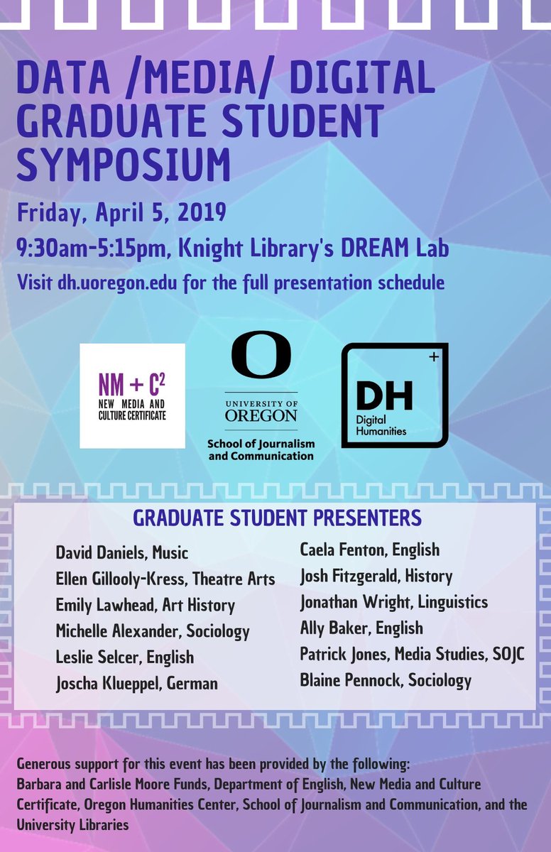 This Friday, April 5, is the Data/Media/Digital Graduate Student Symposium from 9:30 until 5:30. The event will showcase the scholarly projects developed by UO grad students. The symposium is free and open to all!
<a href="/uolibraries/">UOregon Libraries</a> 
<a href="/UOsojc/">UO Journalism & Comm</a> 
@uo_humanities 
<a href="/UO_nmcc/">New Media + Culture</a> 
<a href="/UOEnglishDept/">UO English Dept</a>