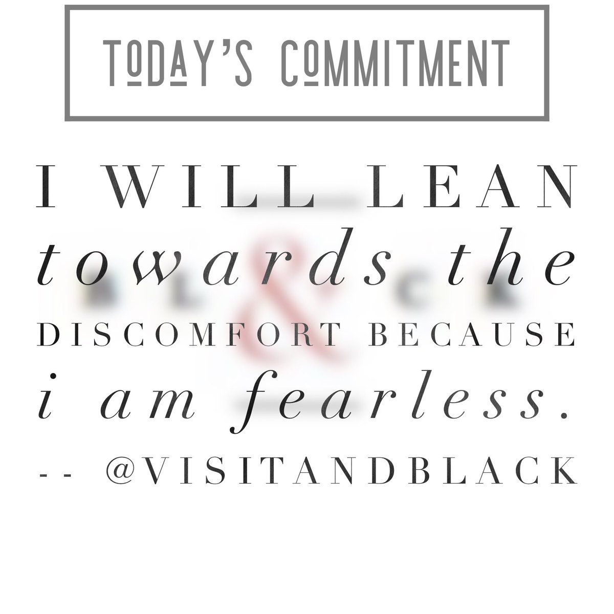 VisitAndBLaCK's tweet photo. Today’s Commitment: I will lean towards the discomfort because I am fearless. #andBLaCK #growth #selfcare #BlackOwnedBusiness #blackfamily #todayscommitment https://t.co/k3UspWJnOY
