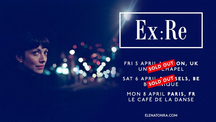 so excited that Ex:Re’s debut Brussels show has also now sold-out! I can’t wait. So much love E x