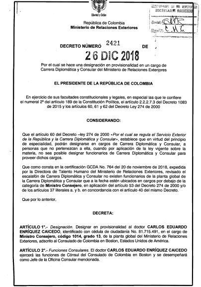 20. Eduardo Enriquez Caicedo, hijo del Senador conservador Eduardo Enriquez Maya, fue designado apelando a la figura de la PROVISIONALIDAD, Ministro Consejero con funciones de Cónsul en Boston, sin contar hacer parte de la carrera diplomática.