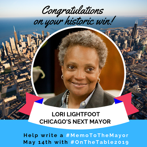 helenegayle's tweet photo. In a history-making election, Chicago has elected its first black, openly gay woman as its next mayor. To mark this exciting transition, #OnTheTable2019 will focus on a message to the Mayor-elect on what residents see as priorities in the city. #MemoToTheMayor @LightfootForChi https://t.co/TeT9jR7rz3