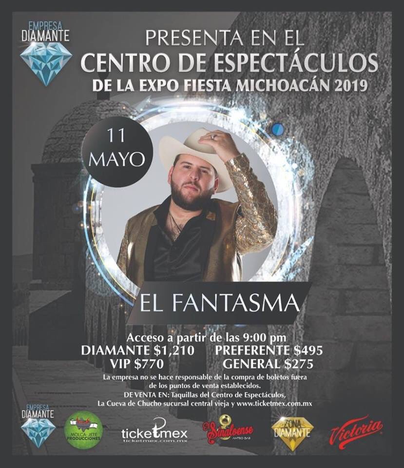 Centro de Espectáculos #ExpoFiestaMichoacan2019
11 de Mayo.
El fantasma 
Venta de boletos en cueva de chucho sucursal centro, en taquillas del centro de espectáculos y en sistema ticketmex.com.mx