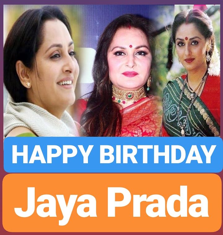 HAPPY BIRTHDAY SUPERSTAR Jaya Prada
JAYA PRADA 