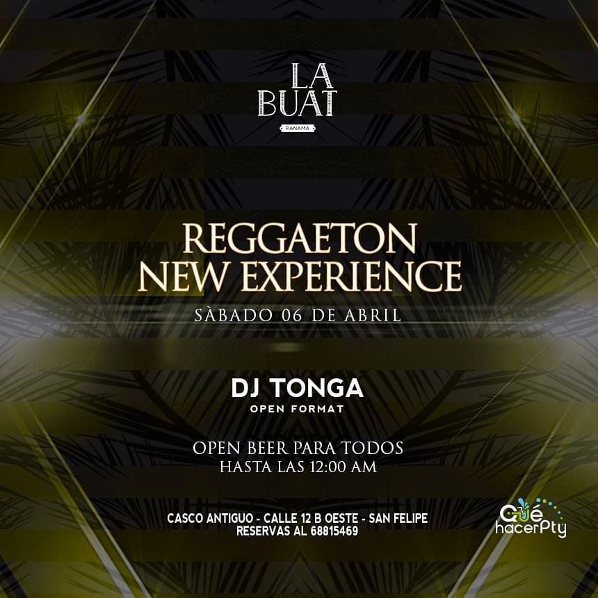 Sábado 6 de Abril La Buat Panamá * Reggaeton New Experience*
Open Beer para todos hasta las 12:00 Am.

Listas:
5$ general hasta las 10:30 Pm.
Si registra tu lista en quehacerpty.Com ingresas gratis hasta las 11:00 Pm.

Listas, cumpleaños &amp; reservaciones: 68815469