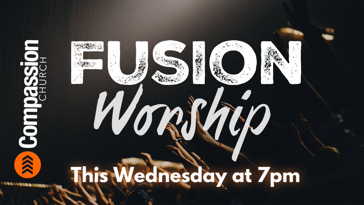compassionwf's tweet photo. FUSION WORSHIP tonight at 7pm at Compassion Church! https://t.co/HyLgEB5QKB