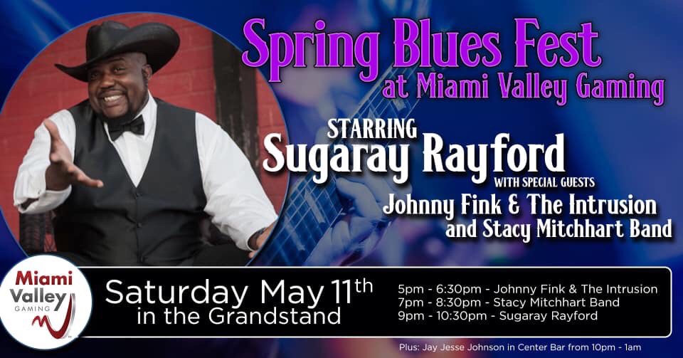 SPRING BLUES FEST @ Miami Valley Gaming! Saturday May 11th FREE SHOW!!