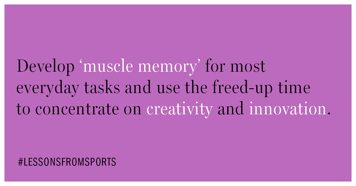TarunRai_WT's tweet photo. Develop ‘muscle memory’ for most everyday tasks and use the freed-up time to concentrate on creativity and innovation. #LessonsFromSports #ThursdayThoughts https://t.co/9AN9rHXEnn