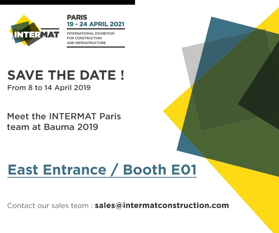 REMINDER ! The #INTERMATParis team will be happy to meet with you at Bauma 2019 : East Entrance, Booth E01!