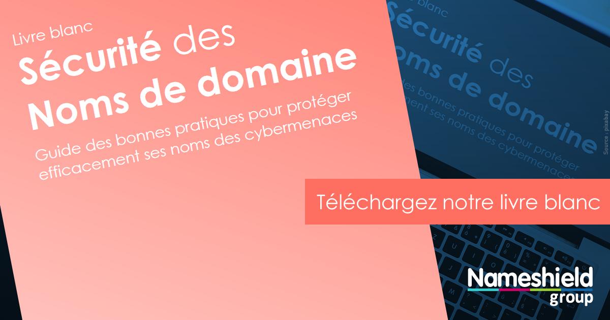 nameshield's tweet photo. [#LivreBlanc] #Securite des #NomsDeDomaine
Le guide des bonnes pratiques pour protéger efficacement ses noms des #cybermenaces. 
A télécharger sur le site : https://t.co/zS9aggdt1i
#cybersecurite https://t.co/Khvs7PbRx7