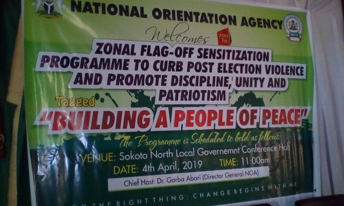 SokotoNoa's tweet photo. National Orientation Agency organized a Zonal Flag-Off Sensitization Programme to curb Post Election Violence and Promote Discipline, Unity and Patriotism tagged "BUILDING A PEOPLE OF PEACE" held at Sokoto North Local Government Conference Hall, Sokoto on 4th April, 2019. https://t.co/Q1mwKKT5S6