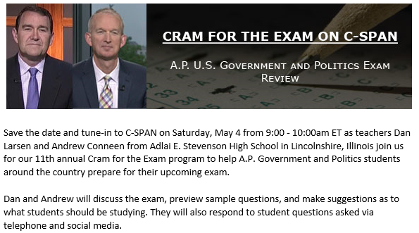 CSPANClassroom's tweet photo. Attention #APGOV teachers and students! C-SPAN's annual Cram for the Exam will be on Sat., May 4 from 9:00-10:00am ET. Tune in and participate in our live call-in show, @CSPANWJ to help you review for the AP Gov and Politics exam. #SavetheDate #CSPANCram4Exam #Cram4Exam #sschat https://t.co/zftcfPfcG5