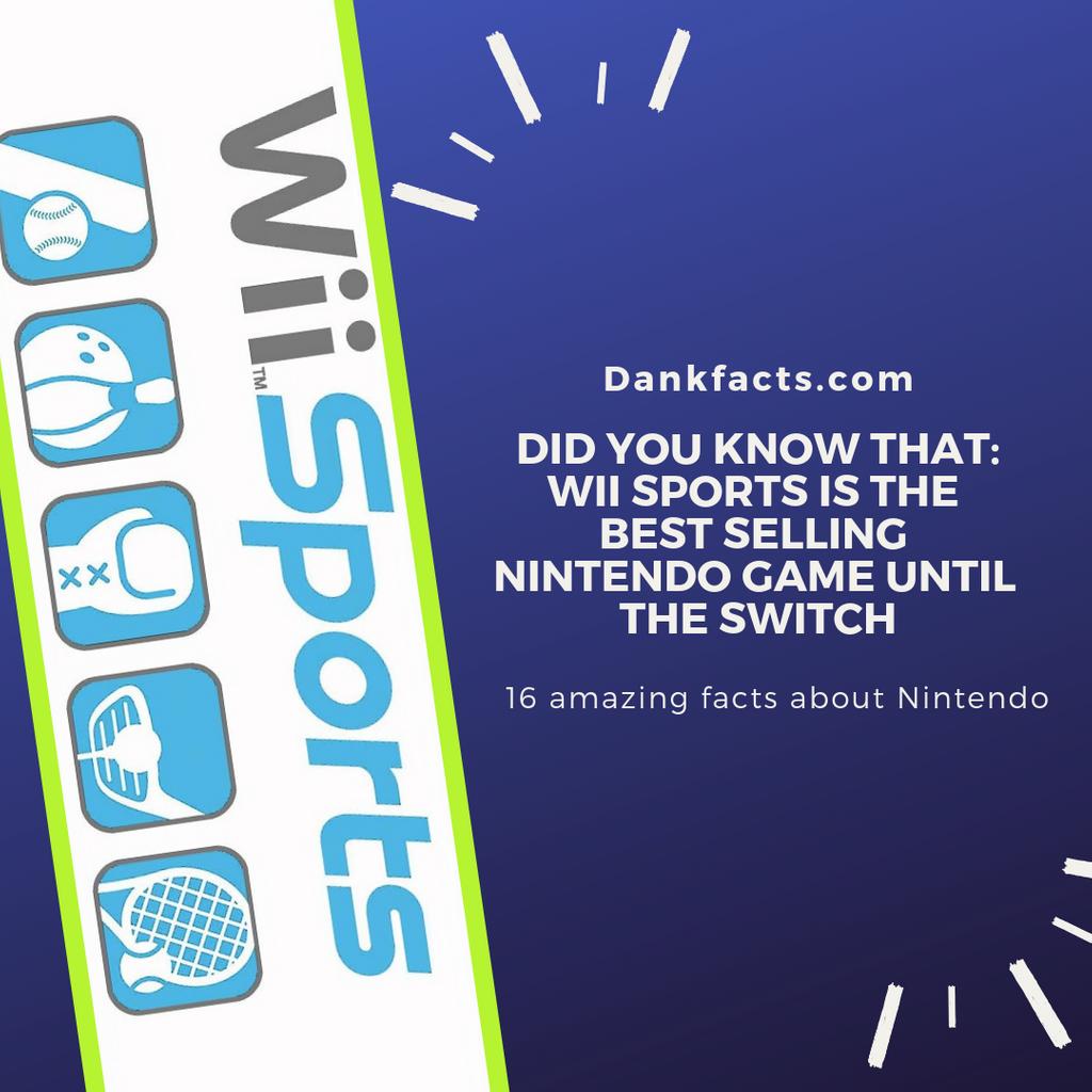 Did you know that WII sports is the best selling Nintendo game until the Switch. Read more about this here:
dankfacts.com/16-amazing-fac…