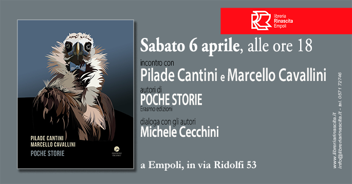 SABATO 6 APRILE, ore 18, alla libreria Rinascita di via Ridolfi, @michececchini dialoga con <a href="/piladecantini/">pilade cantini</a> e #MarcelloCavallini autori di "Poche storie" (Edizioni Erasmo).