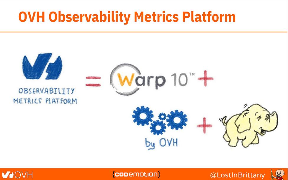 OVHcloud's tweet image. &quot;Monitoring OVH: 300k servers, 28 DCs... and one Metrics platform&quot; -via @LostInBrittany at #codemotion ▶︎ bit.ly/2UwZH42 @warp10io
