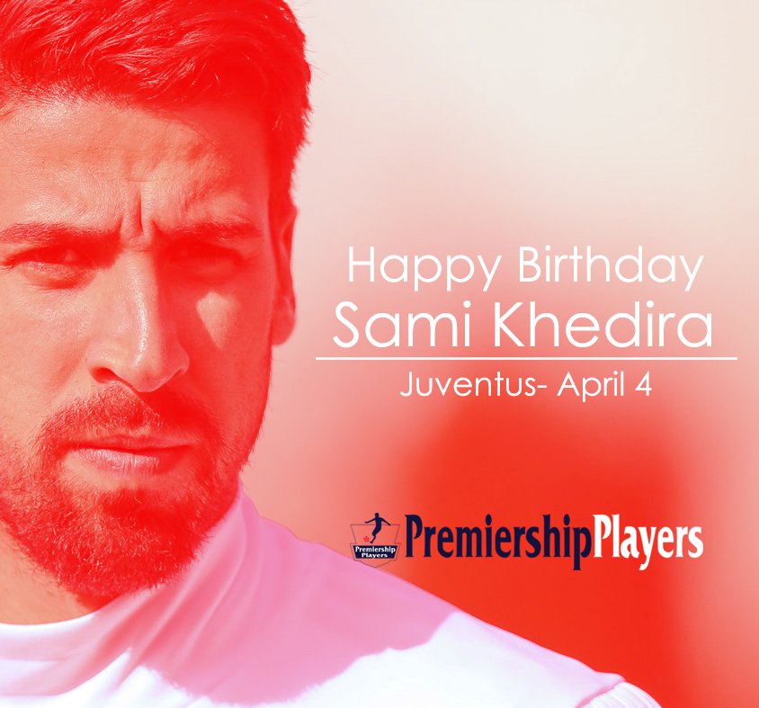 Happy Birthday 
Sami Khedira
Juventus- April 4 