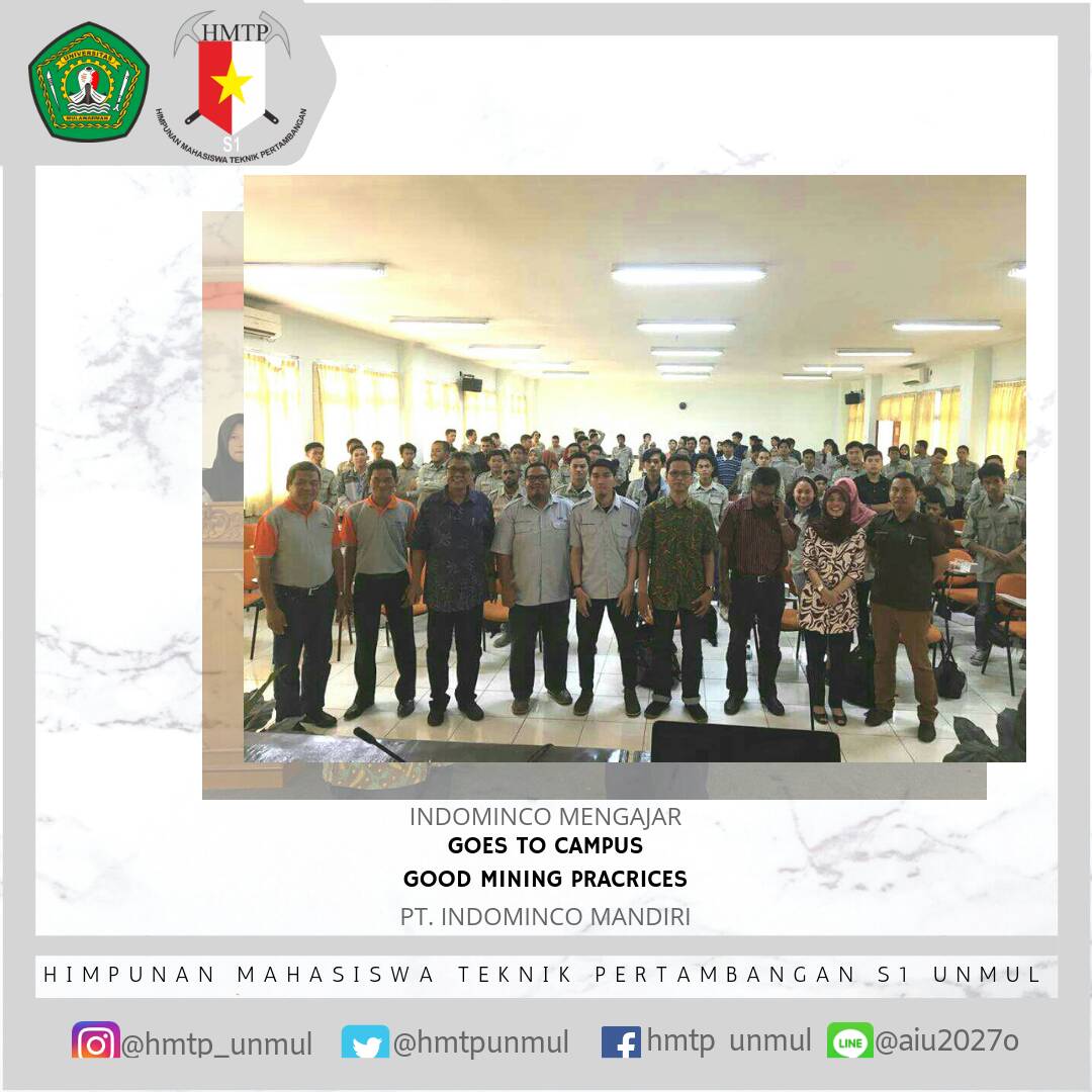 Indominco Mengajar Goes To Campus "GOOD MINING PRACTICES" Oleh PT.Indominco Mandiri (4/4/19)