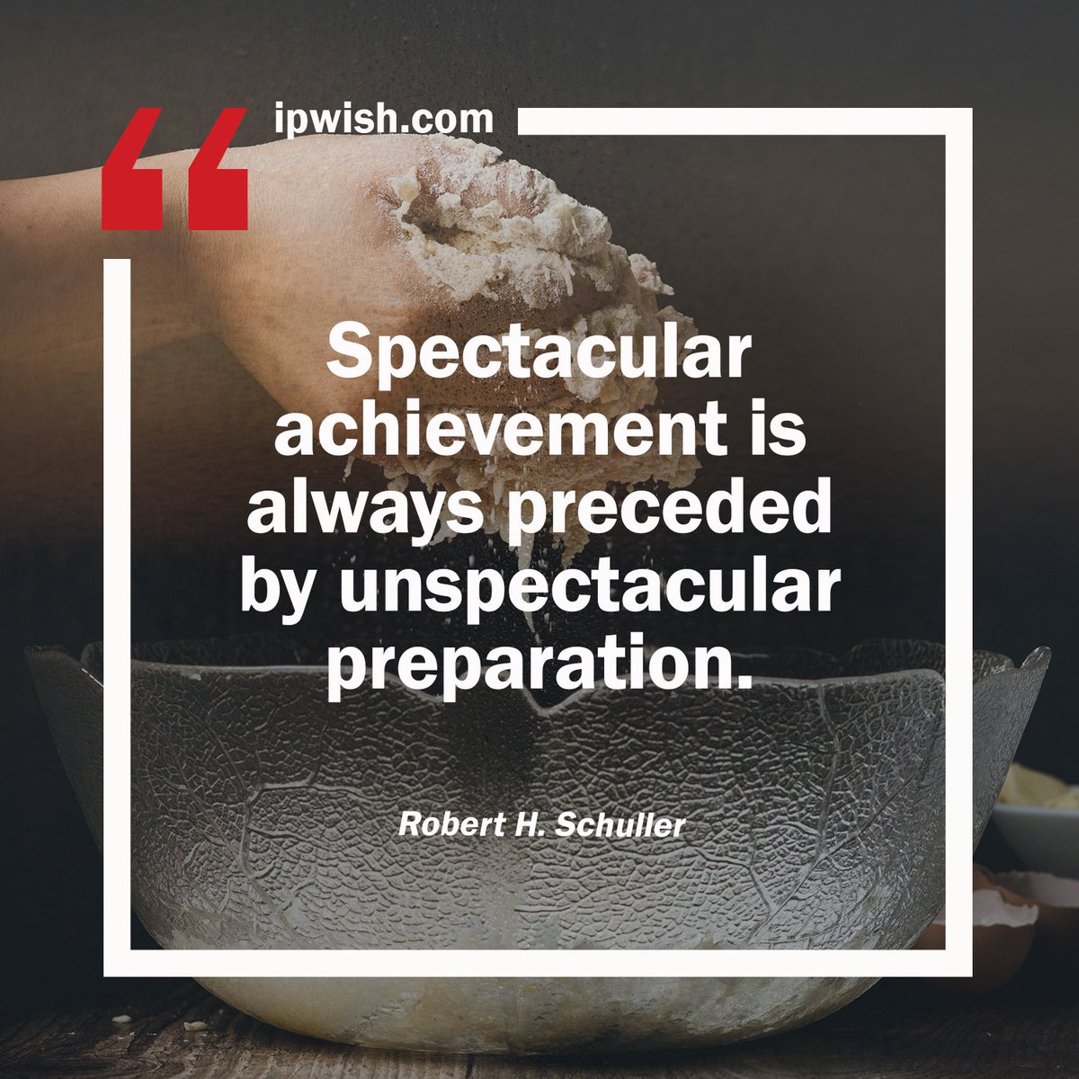 iPwish's tweet photo. Spectacular achievement is always preceded by unspectacular preparation.
– Robert H. Schuller https://t.co/ZyHbTRrhMq