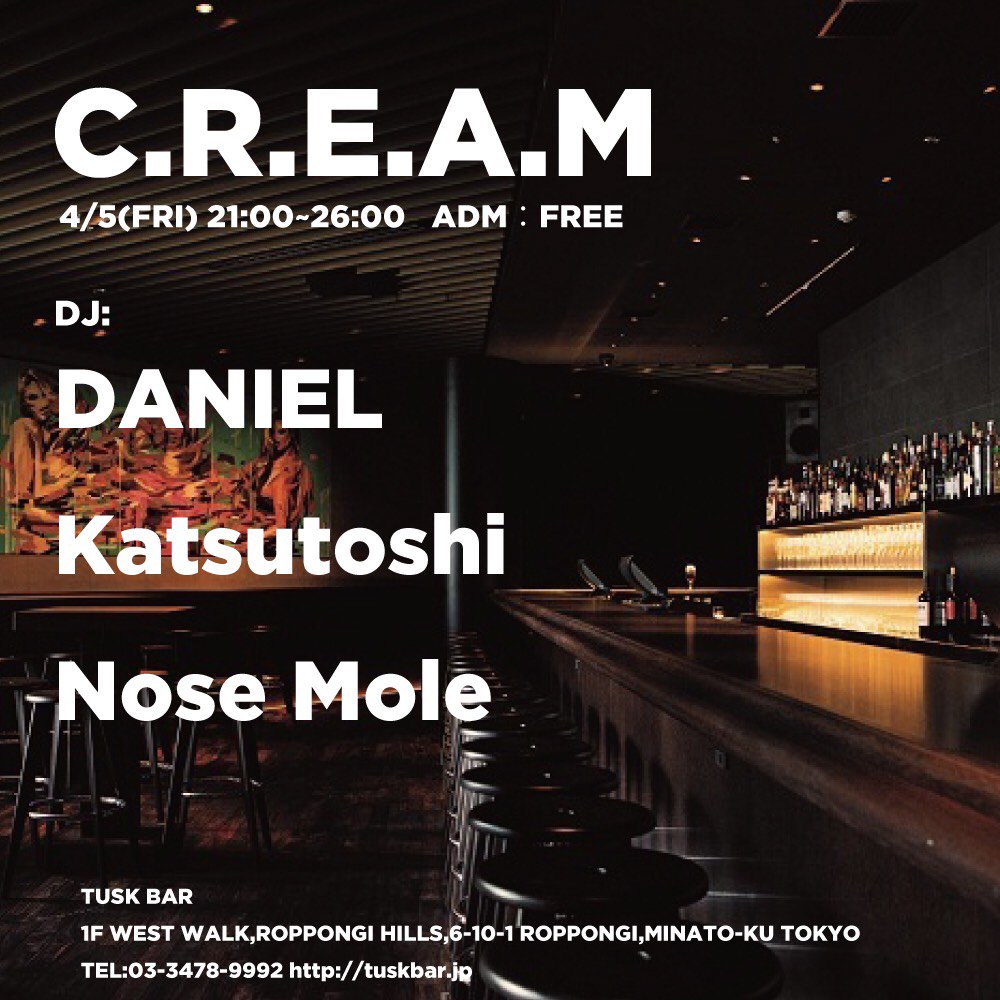 GUEST__IN's tweet photo. 今夜4/5(金)
「C.R.E.A.M」
@六本木 TUSK
21:00~2:00

ADM：FREE(入場無料)

DJ:DANIEL / Katsutoshi / Nose Mole
[ALL MIX]

TUSK BAR
港区六本木6-10-1 六本木ヒルズウエストウォーク1F
1F WEST WALK,ROPPONGI HILLS,6-10-1 ROPPONGI,MINATO-KU
TEL:03-3478-9992 https://t.co/atLiByO6eK https://t.co/Hp8qx4IifJ