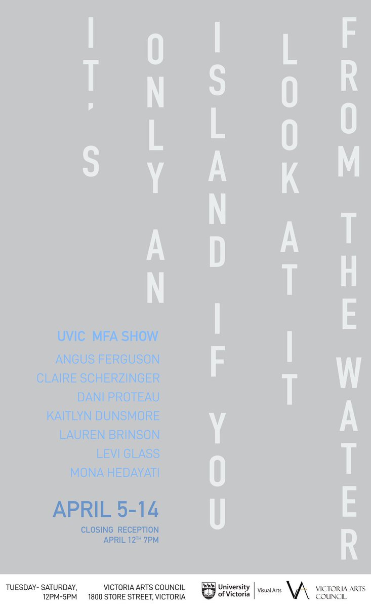 It's Only an Island If You Look at It from The Water - An exhibit of the work of University of Victoria Department of Visual Arts MFA students. Details here ow.ly/EqFI50p3mzz
<a href="/uvic/">UniversityOfVictoria</a> <a href="/UVicEvents/">UVic Events</a> 
.
#ArtsVictoria #victoriabc #yyj #uvic #yyjevents #yyjarts #vancouverisland #art