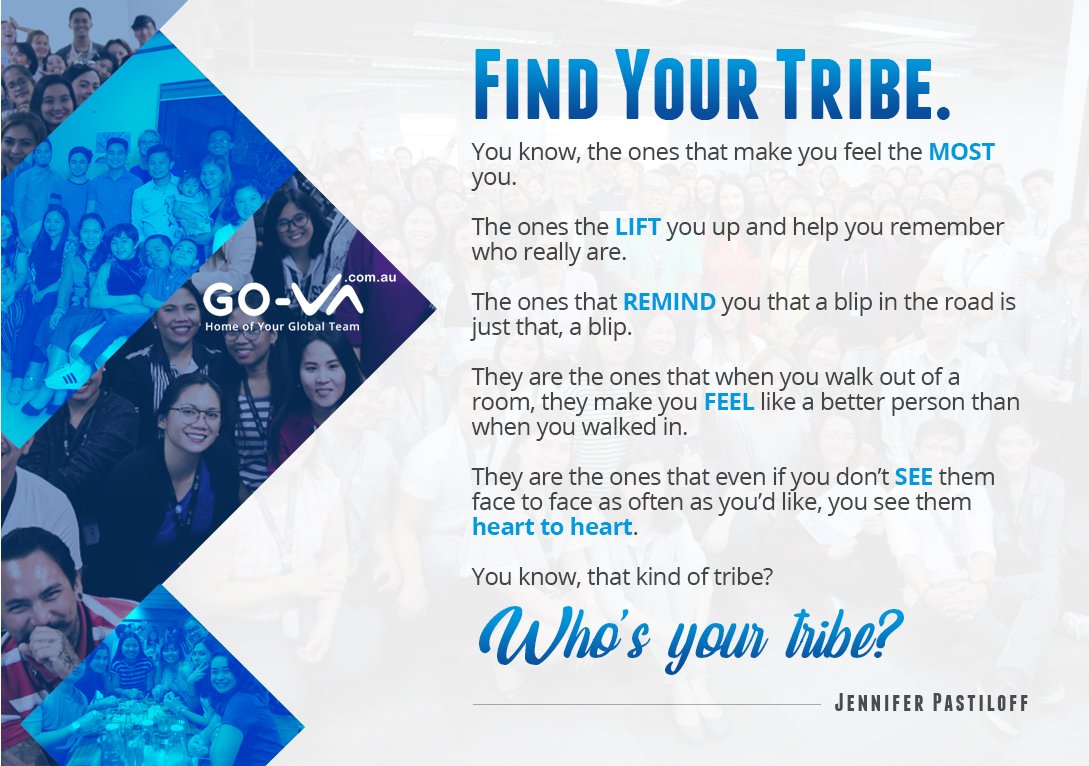 At Go-VA, we identify ourselves more as a tribe than as a family. A family is tied by blood and often has no choice on who joins the unit. A tribe, however, is able to choose its members based on the common interests that make an interdependent ecosystem work. 
#WeareGOVA