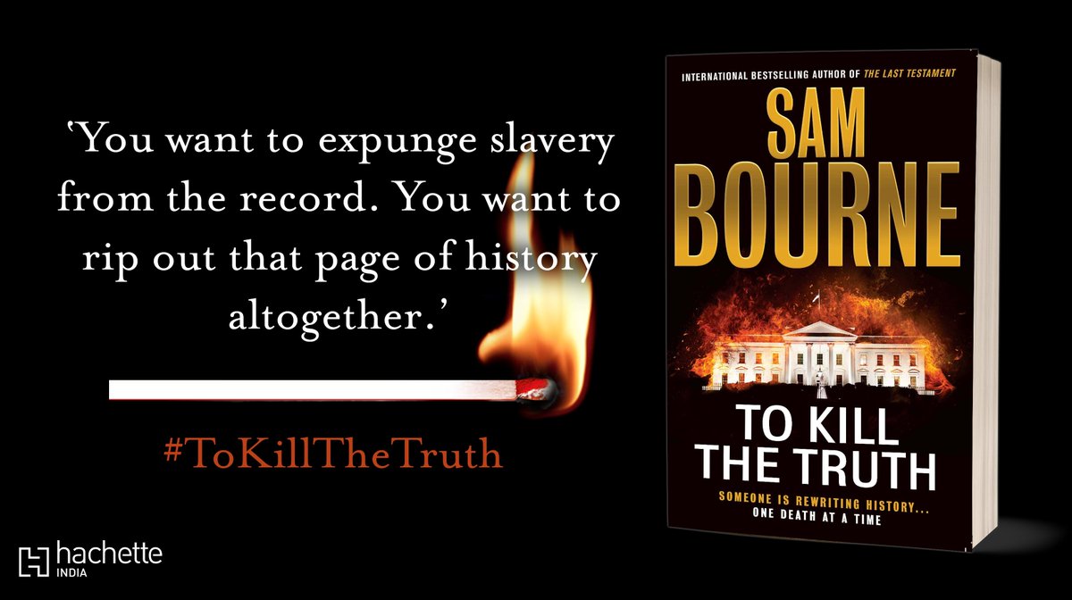 HachetteIndia's tweet photo. Authoritative and explosive, #ToKilltheTruth by Sam Bourne takes us to a world without truth, in which history will be rewritten by those who live to shape it.
Order now: https://t.co/23pxA1eHRs https://t.co/7RNjIAeoyv