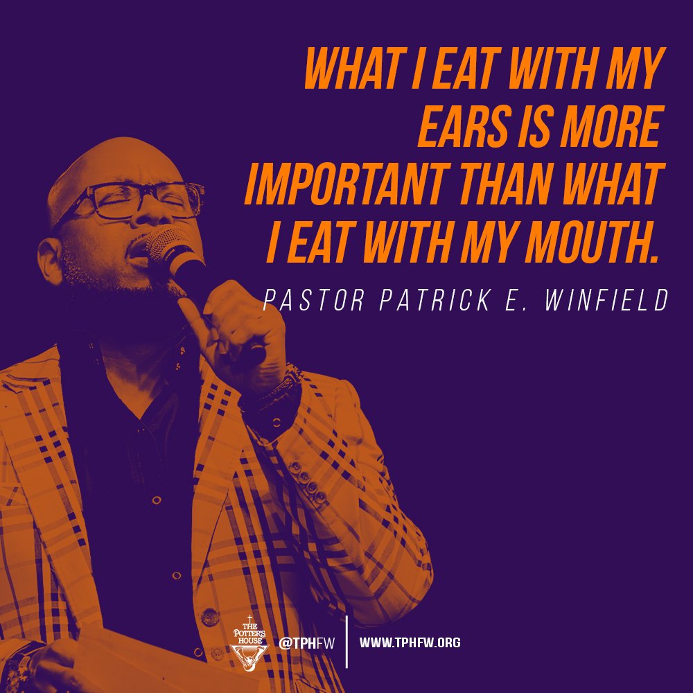TPHFW's tweet photo. What I eat with my ears is more important than what I eat with my mouth. -Pastor Patrick E. Winfield II
#RESPONDINGTOWHATYOUKNOW #THEREDEFINEDLIFE #RedefinedSuccess #WeAreThePottersHouseOfFtWorth #tphfw #TransformativeGifts # @The Potter's House of Fort Worth https://t.co/jUi91SoQj4