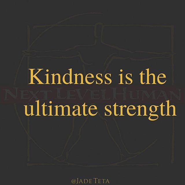 jadeteta's tweet image. Kindness is the ultimate strength. Generosity is the ultimate expression of that strength. Putting aside the need for thanks, reciprocation or acknowledgment is the ultimate demonstration of Self-acceptance. #nextlevelhuman #teamhuman #humanuniversity #k… bit.ly/2K9cRQP