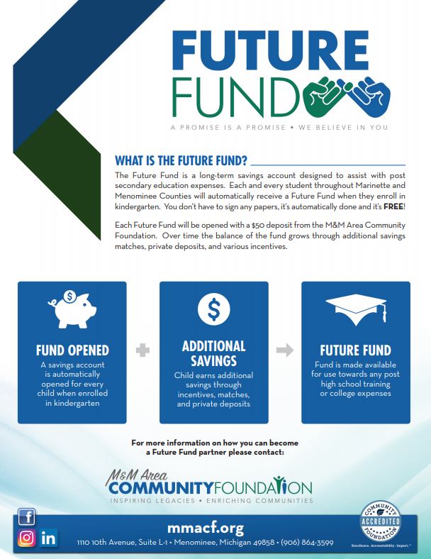 FAMILIES and POTENTIAL FAMILIES: Beginning Fall of 2019, every student that enrolls in Kindergarten (5K) in the Marinette School District will automatically receive a Future Fund - each Future Fund will be opened with a $50 deposit from the M&amp;M Area Community Foundation.