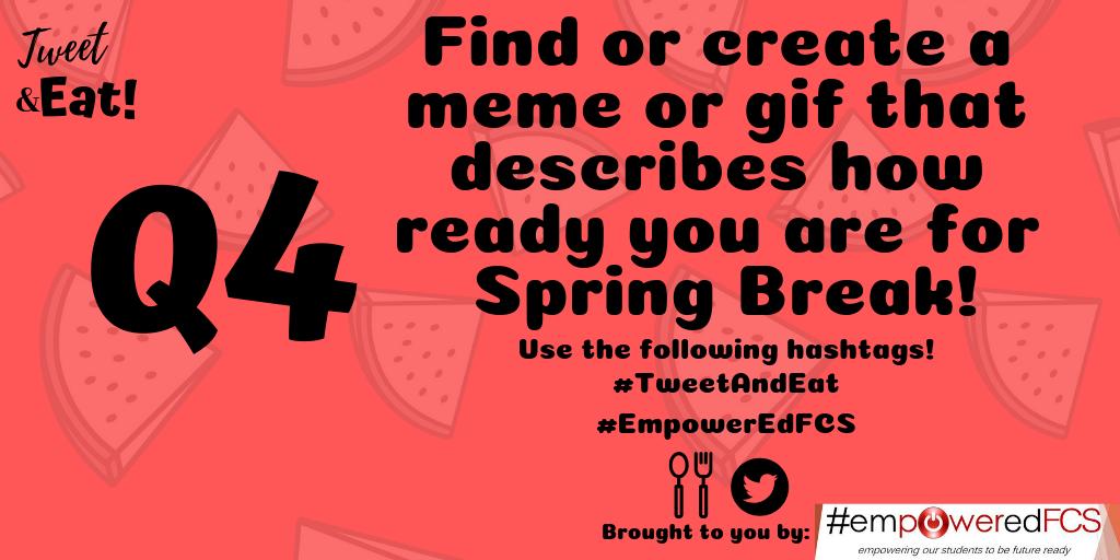empoweredfcs's tweet photo. Q4: Spring Break is SOOO close!  Find or create a meme or gif that describes how ready you are for Spring Break! #Empoweredfcs #TweetAndEat https://t.co/Dqs5cQaLXv