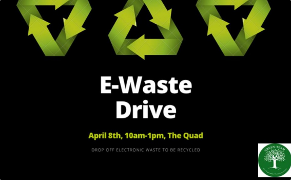 Get all of your old electronics together and bring them to the E-Waste Drive on Monday at 10 am! The Green Team will help recycle them the right way!
