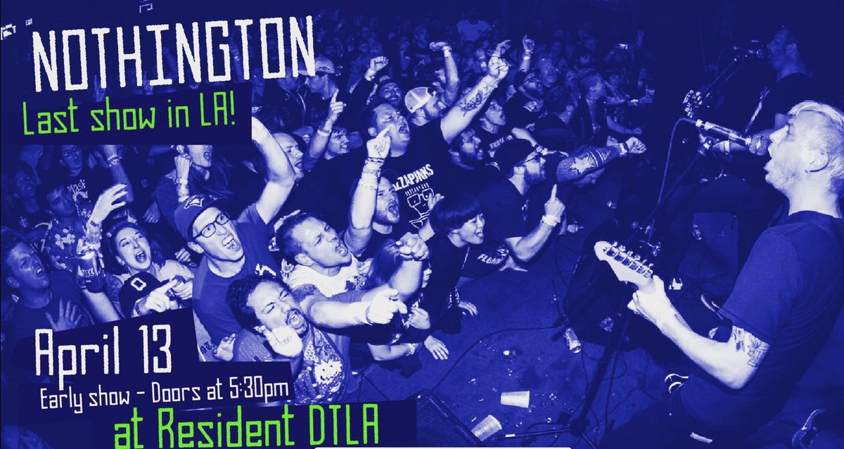 nothington's tweet image. Tomorrow in LA!  Our last show in southern CA!  Early show, starts at 6pm.  Let’s party.