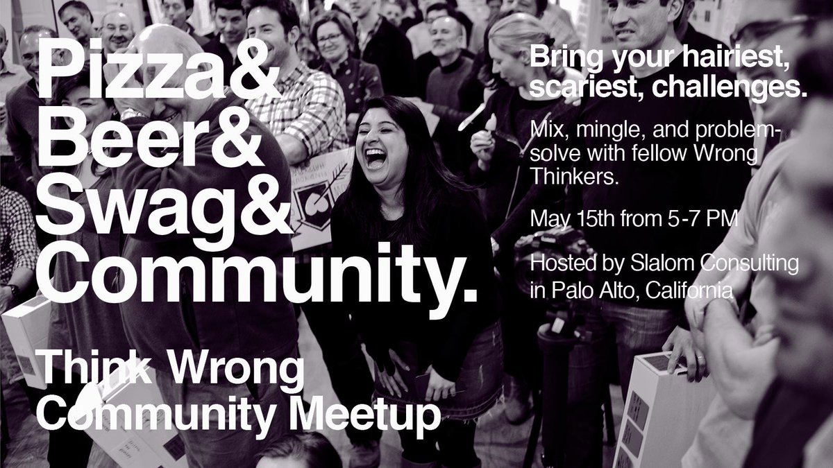 thinkwrong's tweet photo. Join us for our May Community Meetup hosted by Slalom in Palo Alto on May 15th from 5-7 PM. Come for the pizza and beer, stay for the wicked problem-solving!

We only have 40 spots, so RSVP early to Jackie at jacqueline@solvenext.com. Learn more here: https://t.co/iZEi34WEi9 https://t.co/ryOjcjTu5K
