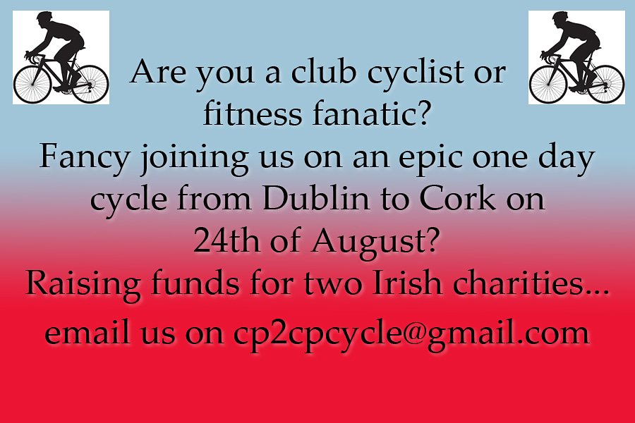 The CP2CP Cycle is GO!!!! 300kms in one day 🚴‍♂️😳💪🏻

Two fantastic and worthy beneficiaries in the West Cork Down Syndrome support group and CRY Ireland (Cardiac risk of the young). 

All fund's raised go directly to the beneficiaries as cyclists cover their own costs.